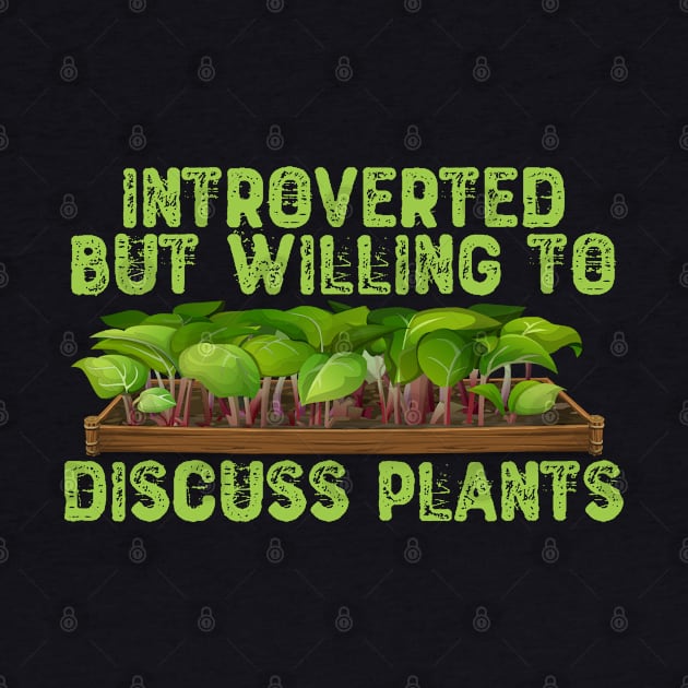 Introverted But Willing To Discuss Plants by Yyoussef101